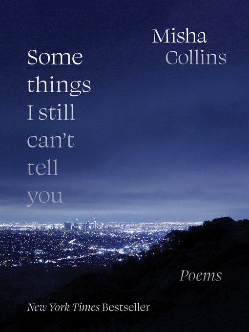 Title details for Some Things I Still Can't Tell You by Misha Collins - Wait list